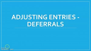 Adjusting Entries - Deferrals.mp4