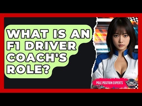 What Is An F1 Driver Coach's Role? - Pole Position Experts