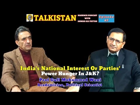 Episode 47 | Kashmir Podcast With Ahmed Ali Fayyaz | Prof Gull Mohammad Wani, Political Scientist