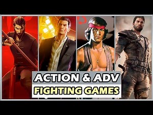 THE 40 BEST ACTION AND ADVENTURE FIGHTING GAMES THAT DESERVE YOUR ATTENTION