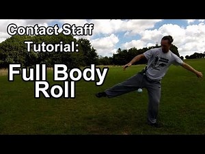 Contact Staff Tutorial: Full Body Roll
