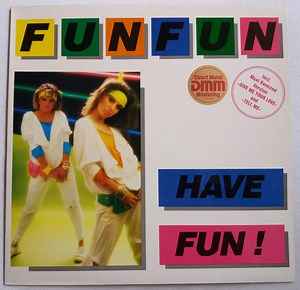 Fun Fun - Have Fun!