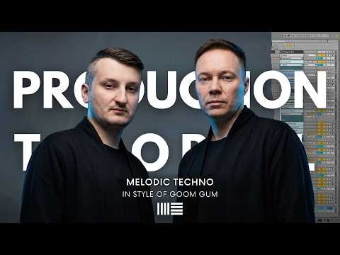Production Tutorial: Goom Gum Melodic Techno | From Start To Finish (Ableton)