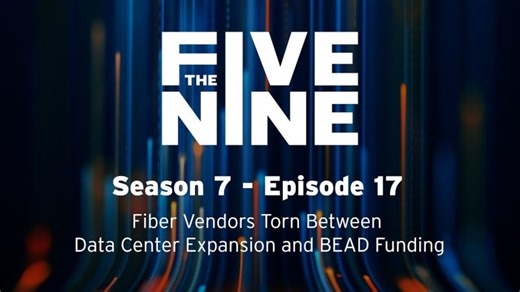 S7 E17 The Five Nine: Fiber Vendors Torn Between Data Center Expansion and BEAD Funding | Dell Oro Group