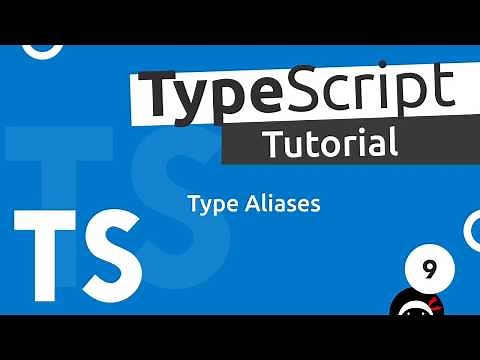 TypeScript Tutorial #9 Type Aliases