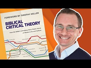 'BIBLICAL Critical Theory' || Chris Watkin