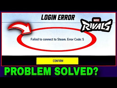 Failed To Connect To Steam Error Code 5 Marvel Rivals | Marvel Rivals Login Error
