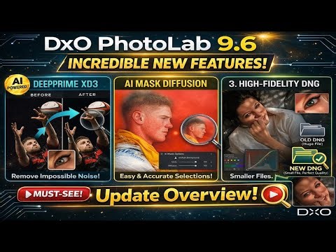 DxO PhotoLab 9.6: DeepPRIME XD3 for Everyone!