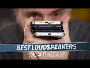 Which Phone Has The Best Loudspeakers?