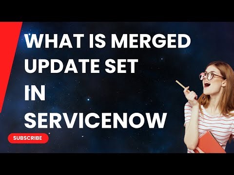 What is Merged Update Set in ServiceNow
