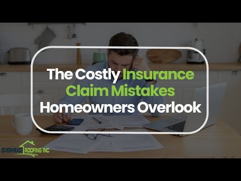 Top Insurance Claim Mistakes Homeowners Must Avoid