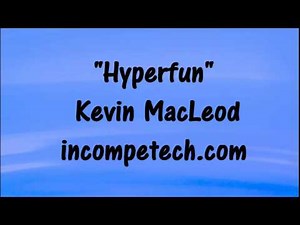 Kevin MacLeod - HYPERFUN - Comedic Music