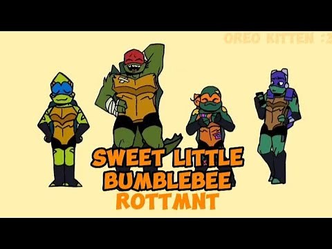 Sweet Little Bumblebee (ROTTMNT)