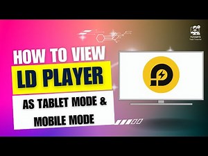 How to View LD Player as Tablet Mode & Mobile Mode