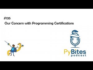 Pybites Podcast 135 - Our Concern with Programming Certifications
