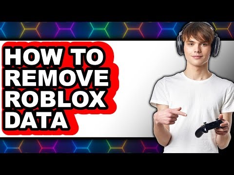 How to Remove Roblox Data - Easy Guide