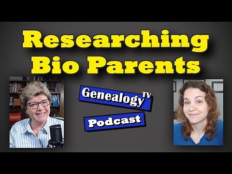 Searching for Biological Parents (Genealogy TV Podcast)