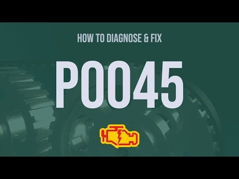 How to Diagnose and Fix P0045 Engine Code - OBD II Trouble Code Explain
