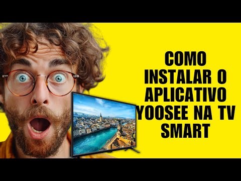 Como Instalar o Aplicativo Yoosee na TV Smart (passo a passo) | Tutorial Seguro 2025