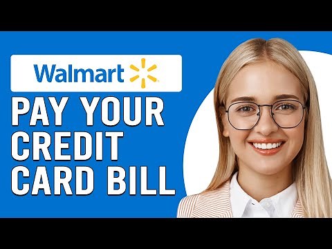 How To Pay Your Walmart Credit Card Bill (How To Make Walmart Credit Card Payment?)