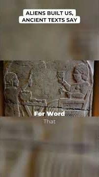 Aliens Built Us, Ancient Texts Say