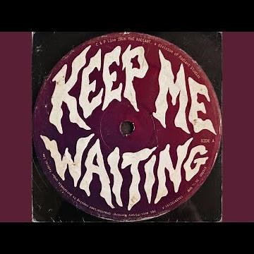 Keep Me Waiting