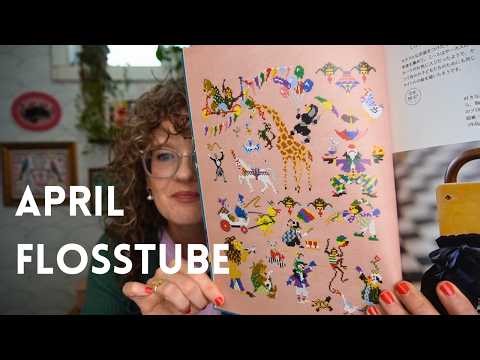 April Flosstube - What I've Been Stitching & Wishing this lovely spring