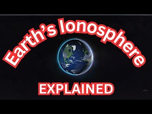 Earth's Ionosphere Explained