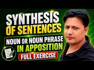 Noun or Noun phrase in apposition synthesis of sentences Class 12 full Exercises