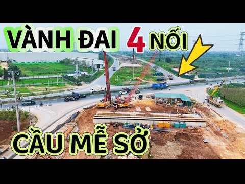 Toàn cảnh “” NÚT CẦU VƯỢT VÀNH ĐAI 4 TỚI CẦU MỄ SỞ. KHẨN TRƯƠNG NƯỚC RÚT