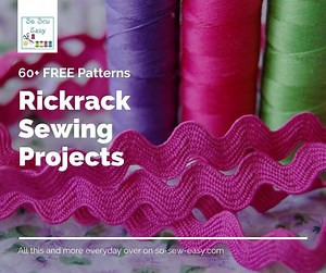 Rickrack Sewing Projects: 60  FREE Patterns | So Sew Easy