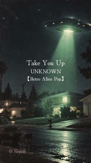 【Take You Up｜UNKNOWN】作業用BGM |Retro Alien Pop |UFO Sci-Fi & Cosmic Music Album
