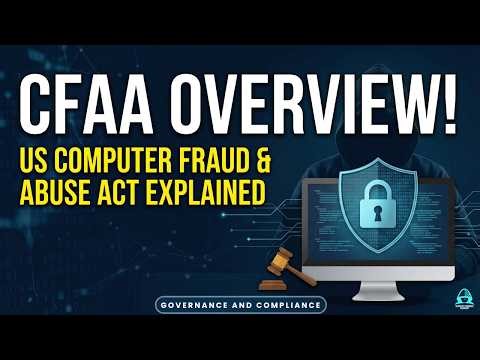 CFAA Explained: Complete Guide to US Computer Fraud and Abuse Act | Cyber Law Simplified