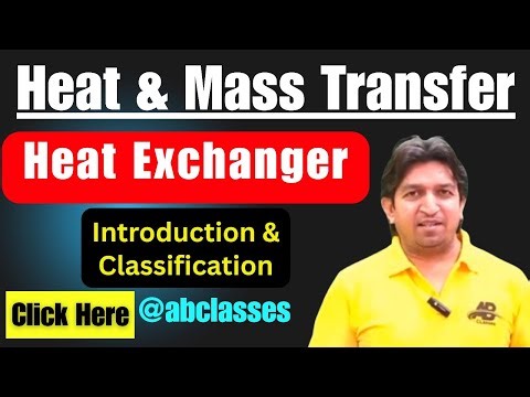 Introduction and classification of heat exchanger | what is heat exchanger | heat and mass transfer