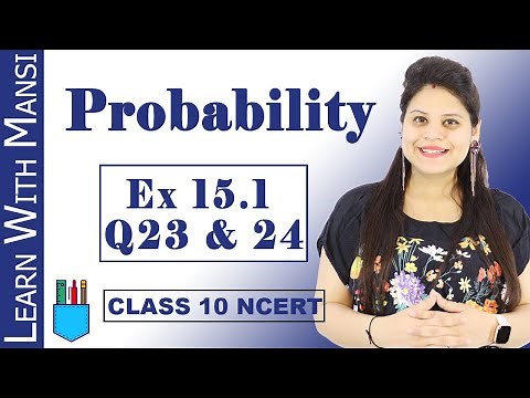Class 10 Maths | Chapter 15 | Exercise 15.1 Q23 & 24 | Probability | NCERT