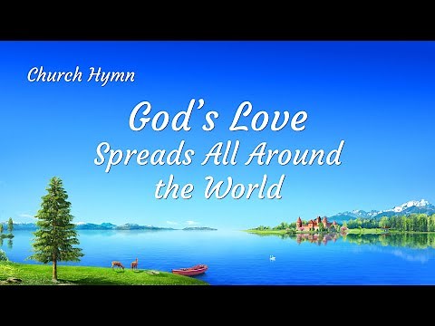 "God's Love Spreads All Around the World" | English Christian Devotional Song With Lyrics