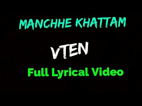 VTEN - Manchhe Khattam Full Lyrical Video