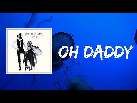 Fleetwood Mac - Oh Daddy (Lyrics)