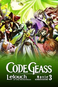 Code Geass: Lelouch of the Rebellion III - Glorification - Movie