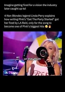 Linda Perry explains how writing Pink's "Get The Party Started" got her fired by LA Reid