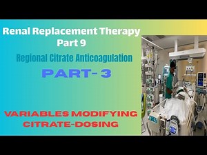 Regional Citrate Anticoagulation- Part 3: Variables Modifying Citrate Dosing during CRRT