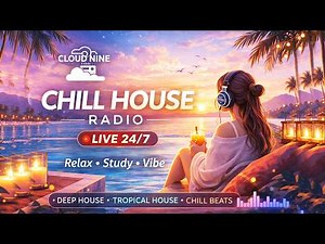 LIVE Chill House Radio 24/7 | Deep House • Tropical House • Relaxing Music