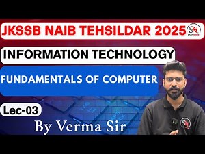 Fundamentals of Computers lec 03|| Computer ||JKSSB Naib Tehsildar || Verma