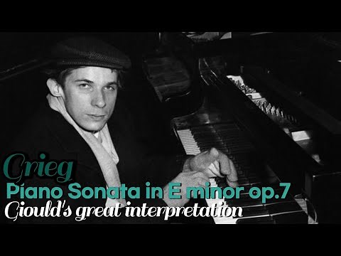 Grieg Piano Sonata in E minor op.7. Gould's great interpretation.