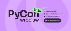 PyCon Wroclaw 2025 at Concordia Design Wrocław, Wroclaw on 14th November, 2025