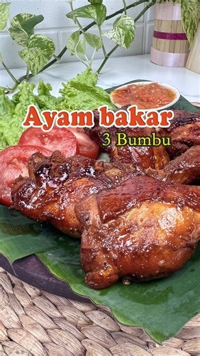 Ayam Bakar 3 Bumbu: Resep Praktis dan Lezat