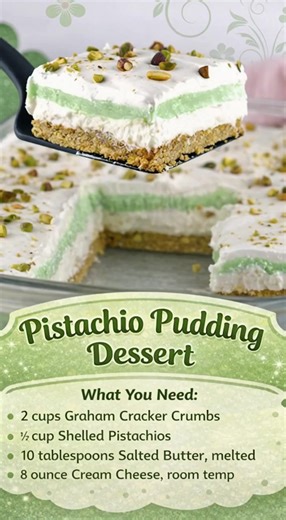 Pistachio Pudding Dessert a sweet little spoonful of pure comfort 📋 Ingredients 1st Layer – Pistachio Crust ● 2 cups graham cracker crumbs ● ½ cup shelled pistachios ● 10 tbsp salted butter, melted 2nd Layer – Creamy Cheesecake ● 8 oz cream cheese, room temperature ● 8 oz whipped topping, thawed ● ½ cup granulated sugar 3rd Layer – Pistachio Pudding ● 2 boxes (3.4 oz each) pistachio pudding mix ● 2½ cups cold whole milk 4th Layer – Fluffy Finish ● 8 oz whipped topping, thawed ● ¼ cup shelled pi