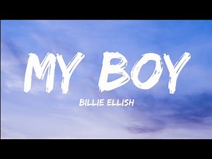 Billie Ellish-My Boy (Lyrics Video)
