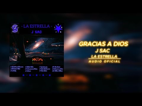 J Sac - Gracias a Dios [Audio oficial] | La Estrella