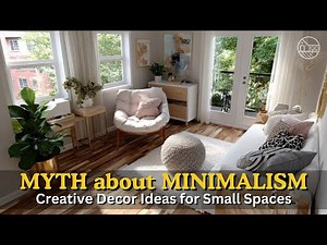Minimalism Isn't Boring: Creative & Warm Decor Ideas for Small Spaces